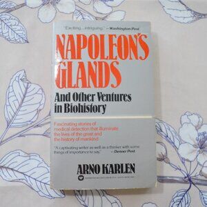 Napoleon's Glands and Other Ventures into Biohistory